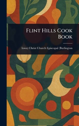 Cover image for Flint Hills Cook Book