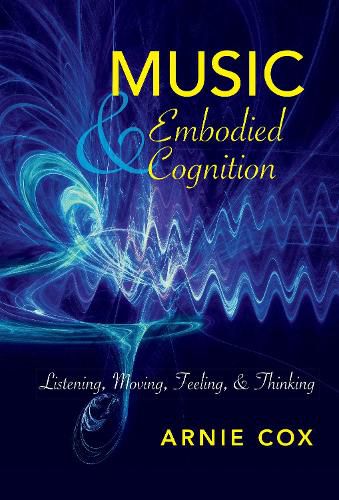 Cover image for Music and Embodied Cognition: Listening, Moving, Feeling, and Thinking