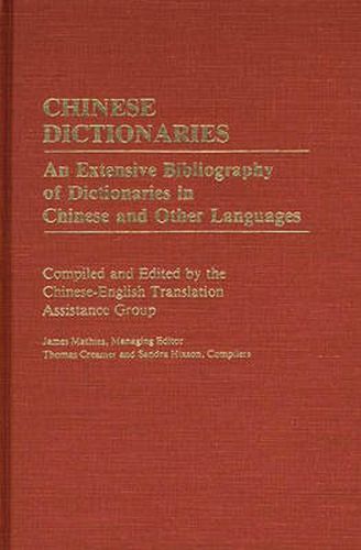 Cover image for Chinese Dictionaries: An Extensive Bibliography of Dictionaries in Chinese and Other Languages
