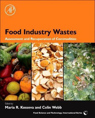 Food Industry Wastes: Assessment and Recuperation of Commodities