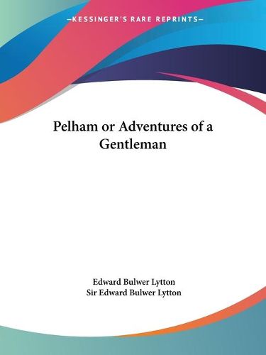 Cover image for Pelham or Adventures of a Gentleman