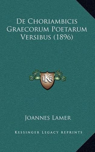 Cover image for de Choriambicis Graecorum Poetarum Versibus (1896)