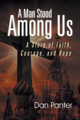 Cover image for A Man Stood Among Us: A Story of Faith, Courage, and Hope