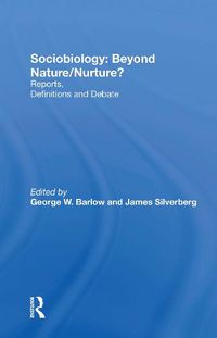 Cover image for Sociobiology: Beyond Nature/Nurture?: Reports, Definitions and Debate