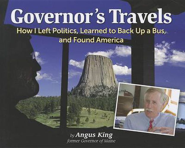 Cover image for Governor's Travels: How I Left Politics, Learned to Back Up a Bus, and Found America