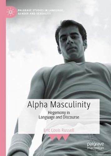 Alpha Masculinity: Hegemony in Language and Discourse