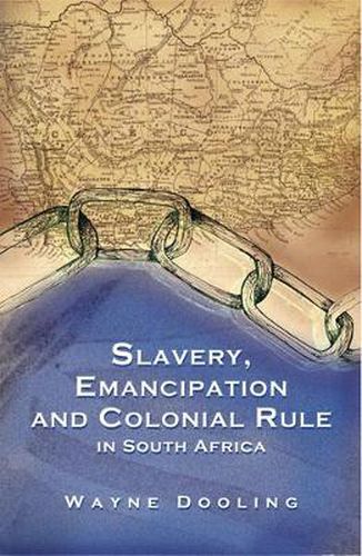 Cover image for Slavery, Emancipation and Colonial Rule in South Africa