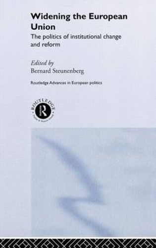 Cover image for Widening the European Union: Politics of Institutional Change and Reform