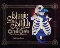 Cover image for Magic & Myth: Corpse Candle - The Lost Works of Charlie Wright