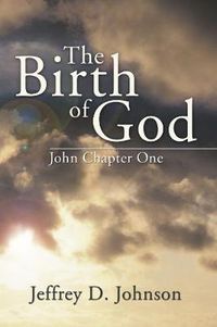 Cover image for The Birth of God: John Chapter One