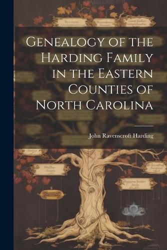 Cover image for Genealogy of the Harding Family in the Eastern Counties of North Carolina