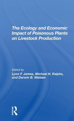 Cover image for The Ecology and Economic Impact of Poisonous Plants on Livestock Production