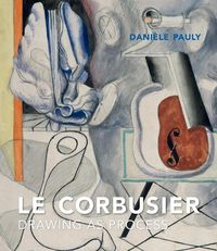 Cover image for Le Corbusier: Drawing as Process