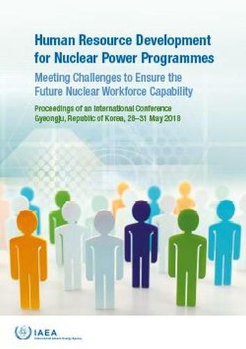 Human Resource Development for Nuclear Power Programmes: Meeting Challenges to Ensure the Future Nuclear Workforce Capability