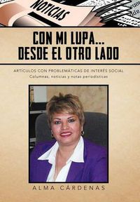 Cover image for Con Mi Lupa... Desde El Otro Lado: Articulos Con Problematicas de Interes Social