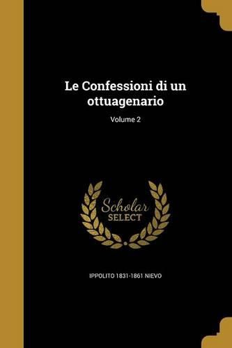 Cover image for Le Confessioni di un ottuagenario; Volume 2