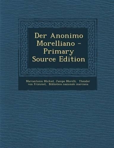 Cover image for Der Anonimo Morelliano - Primary Source Edition