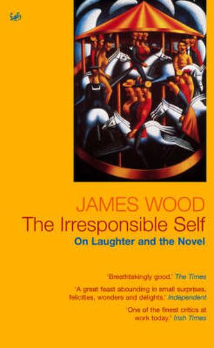 The Irresponsible Self: On Laughter and the Novel