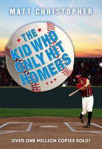 Cover image for The Kid Who Only Hit Homers