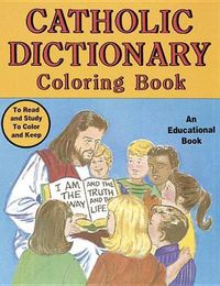 Cover image for Catholic Dictionary Coloring Book: An Educational Book