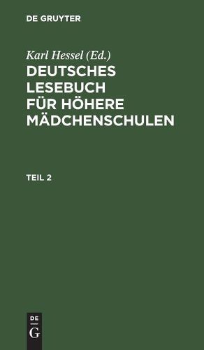 Deutsches Lesebuch Fur Hoehere Madchenschulen. Teil 2