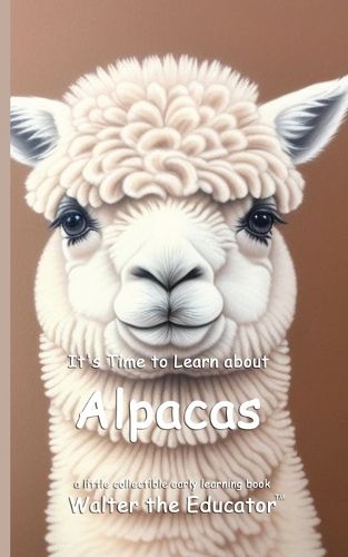 Cover image for It's Time to Learn about Alpacas