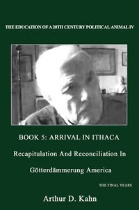 Cover image for The Education of a 20th Century Political Animal IV: Recapitulation And Reconciliation In Gotterdammerung America