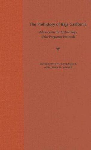 Cover image for The Prehistory of Baja California: Advances in the Archaeology of the Forgotten Peninsula