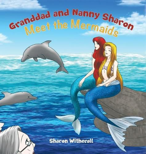 Cover image for Granddad and Nanny Sharon Meet the Mermaids