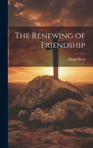 Cover image for The Renewing of Friendship