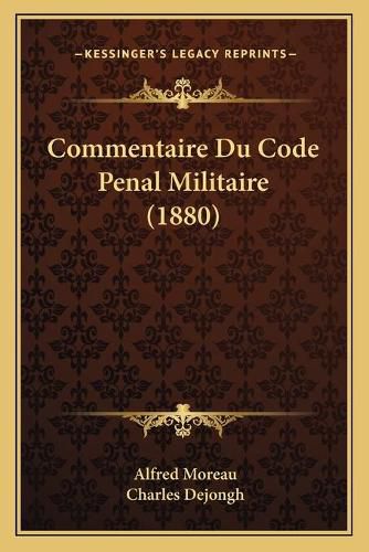 Cover image for Commentaire Du Code Penal Militaire (1880)