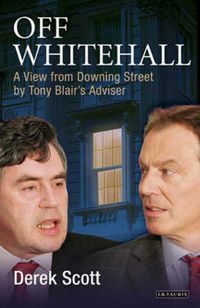 Cover image for Off Whitehall: A View from Downing Street by Tony Blair's Adviser