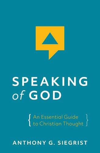 Cover image for Speaking of God: An Essential Guide to Christian Thought