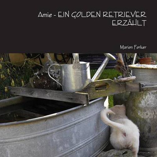 Cover image for Amie - EIN GOLDEN RETRIEVER ERZAHLT