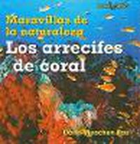 Cover image for Los Arrecifes de Coral (Coral Reefs)