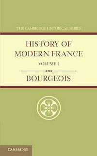 Cover image for History of Modern France: Volume 1, 1815-1852