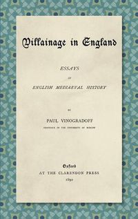 Cover image for Villainage in England (1892): Essays in English Mediaeval History