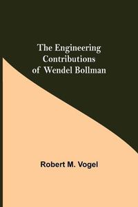 Cover image for The Engineering Contributions Of Wendel Bollman