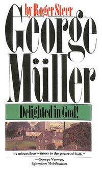 Cover image for George Muller Delighted in God: Delighted in God!