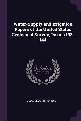 Cover image for Water-Supply and Irrigation Papers of the United States Geological Survey, Issues 138-144