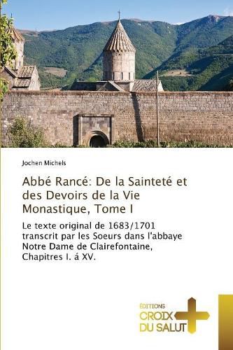 Cover image for Abbe Rance: de la Saintete Et Des Devoirs de la Vie Monastique, Tome I