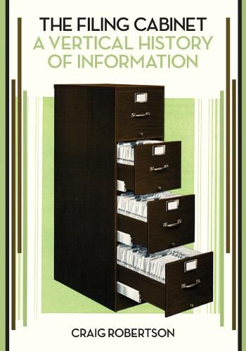 The Filing Cabinet: A Vertical History of Information