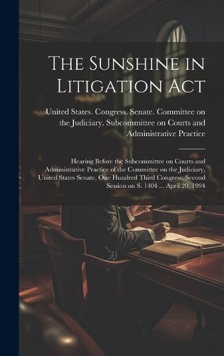 Cover image for The Sunshine in Litigation Act