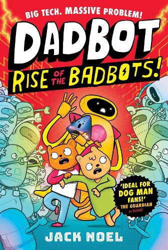 Cover image for Dadbot 2: Rise of the Badbots!