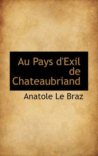 Cover image for Au Pays D'Exil De Chateaubriand