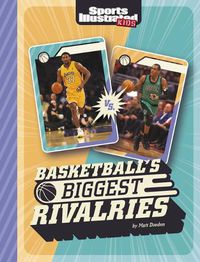 Cover image for Basketball's Biggest Rivalries