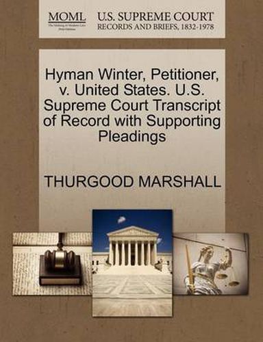 Cover image for Hyman Winter, Petitioner, V. United States. U.S. Supreme Court Transcript of Record with Supporting Pleadings