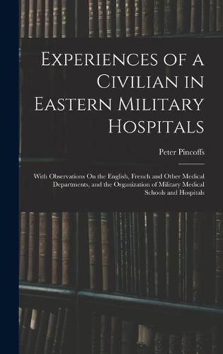 Cover image for Experiences of a Civilian in Eastern Military Hospitals