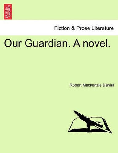 Our Guardian. a Novel.