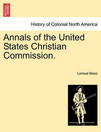 Cover image for Annals of the United States Christian Commission.